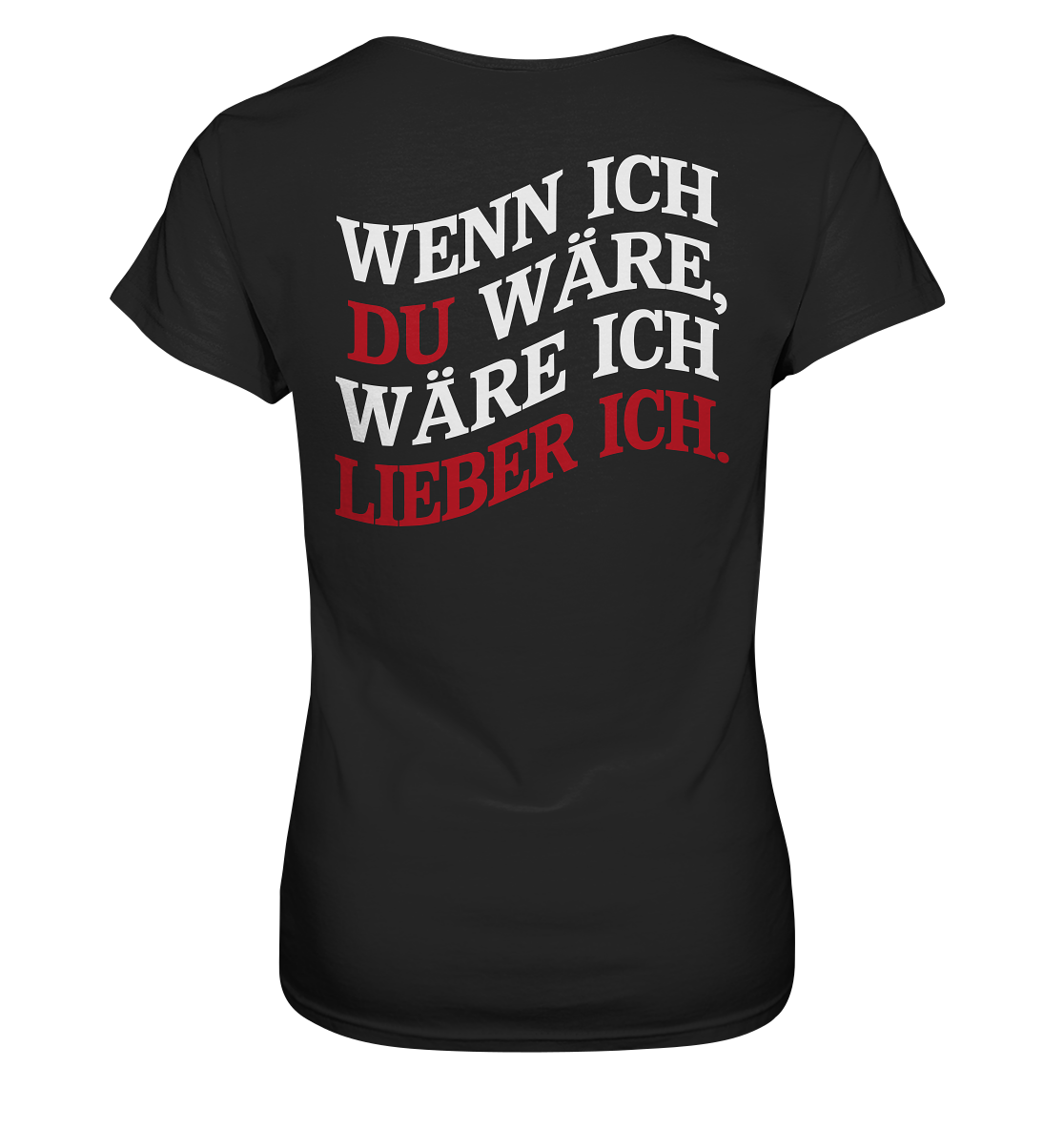 Wenn ich Du wäre - Ladies Premium Shirt