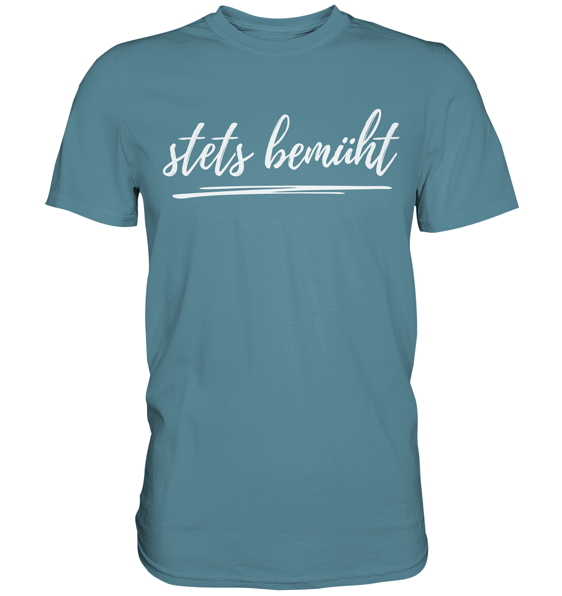 Stets bemüht - Premium Shirt