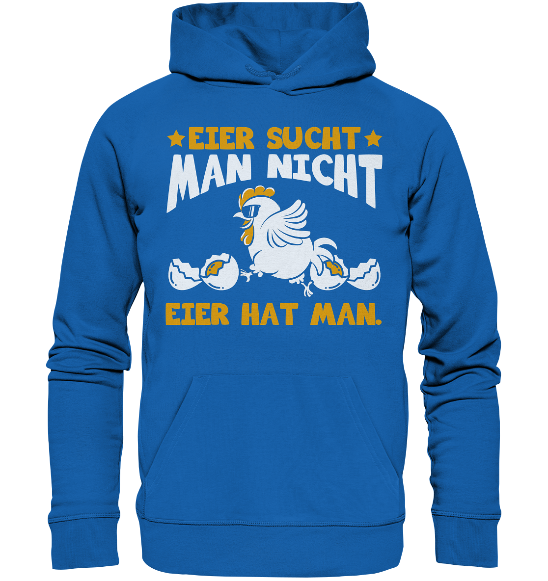 Eier sucht man nicht - Eier hat man - Premium Unisex Hoodie