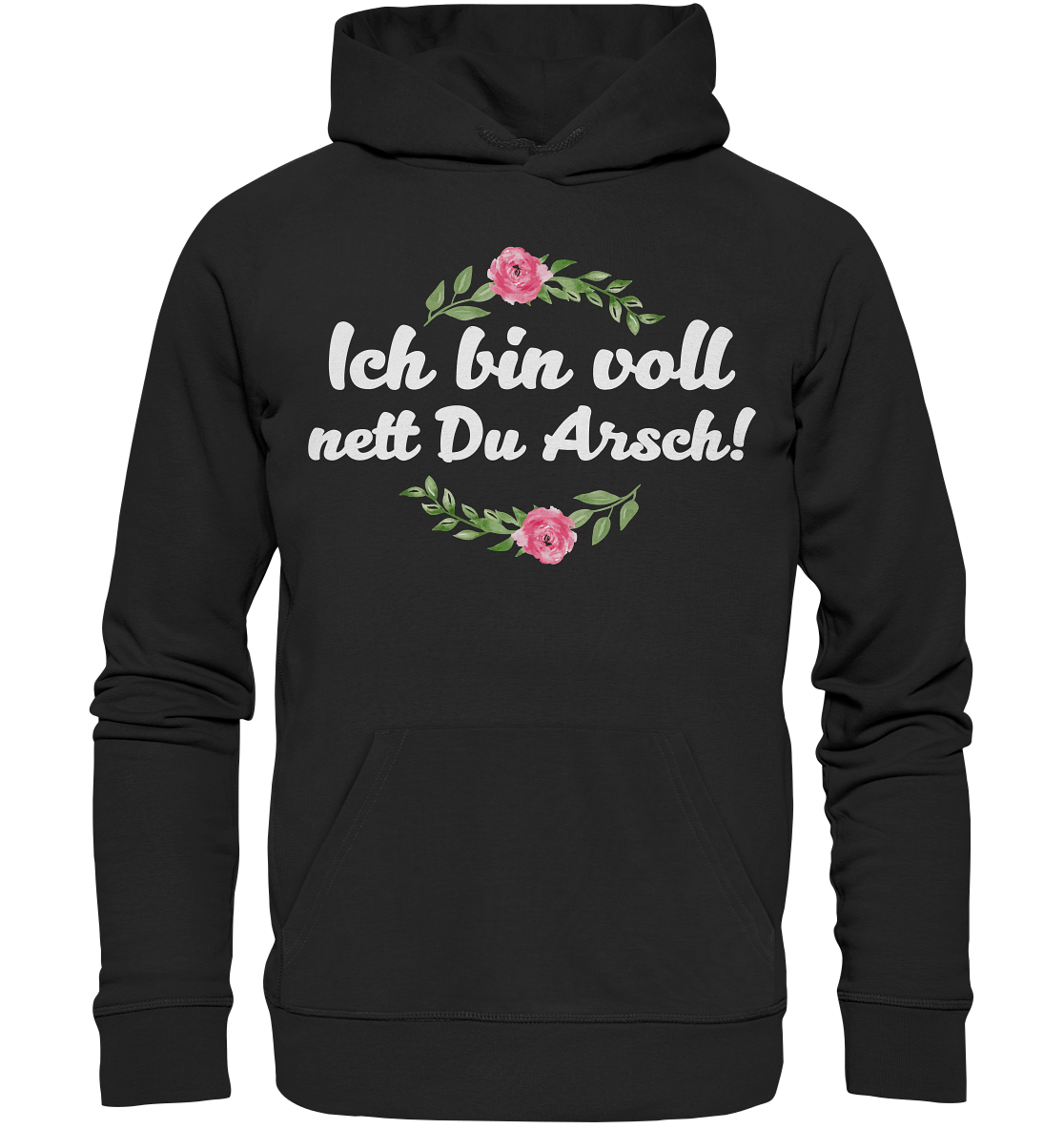 Ich bin voll nett Du Arsch - Premium Unisex Hoodie