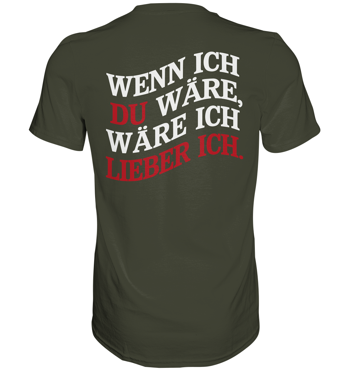 Wenn ich Du wäre - Premium Shirt