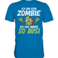 Ich bin kein Zombie - Premium Shirt