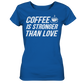Coffee is stronger than love - Ladies Organic Shirt