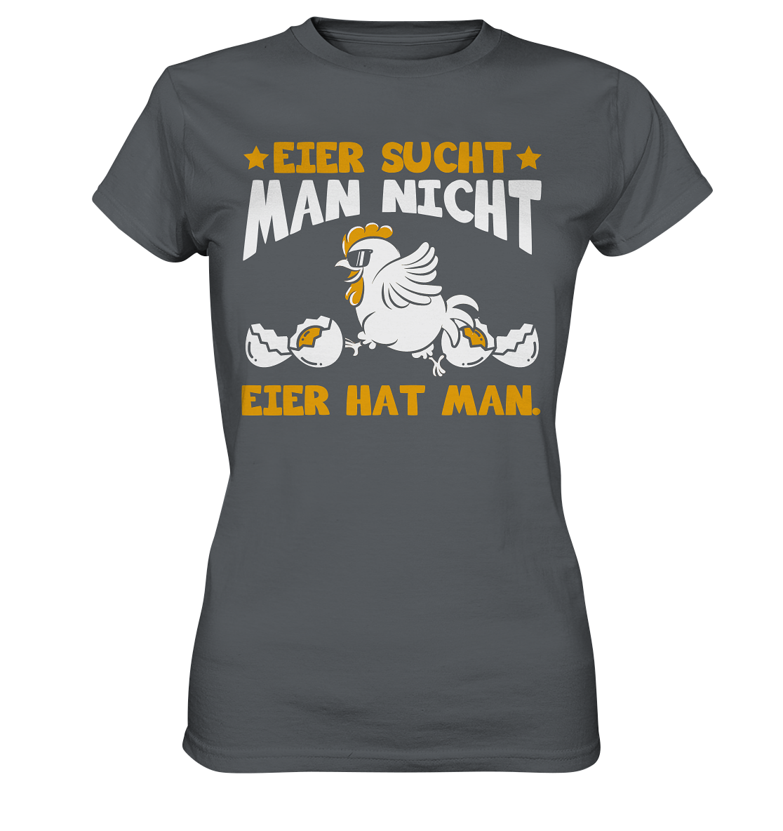 Eier sucht man nicht - Eier hat man - Ladies Premium Shirt