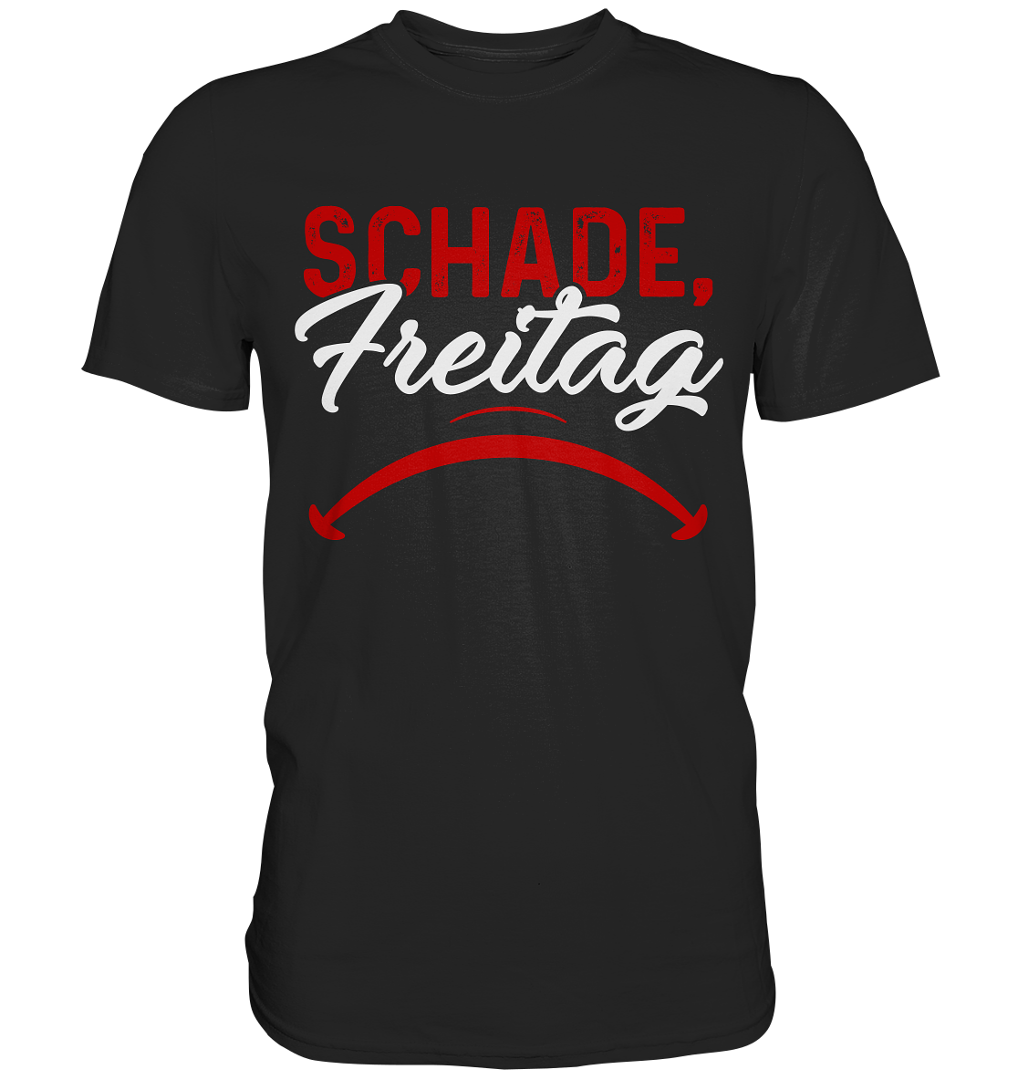 Schade Freitag - Premium Shirt