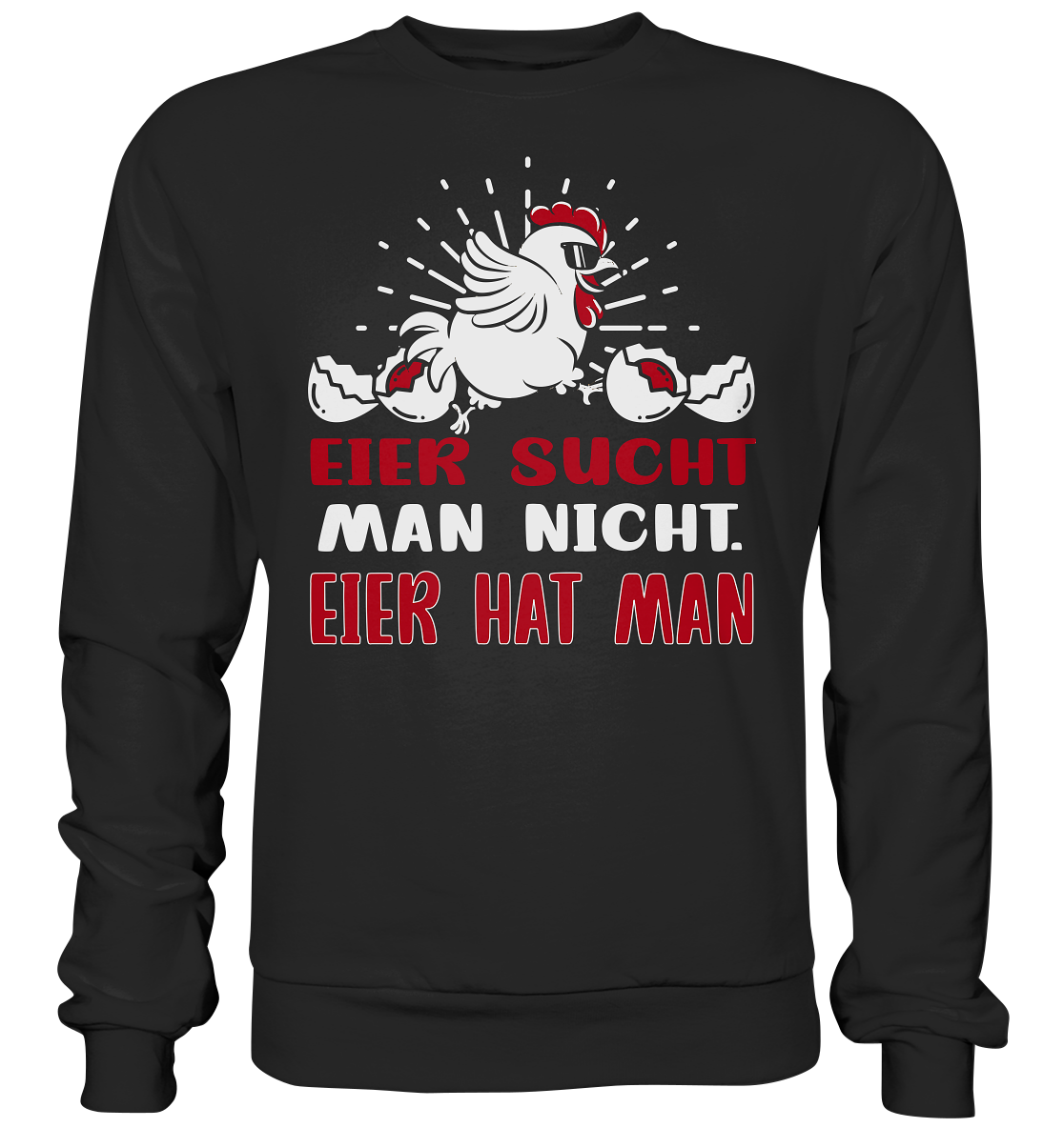 Eier sucht man nicht. - Premium Sweatshirt