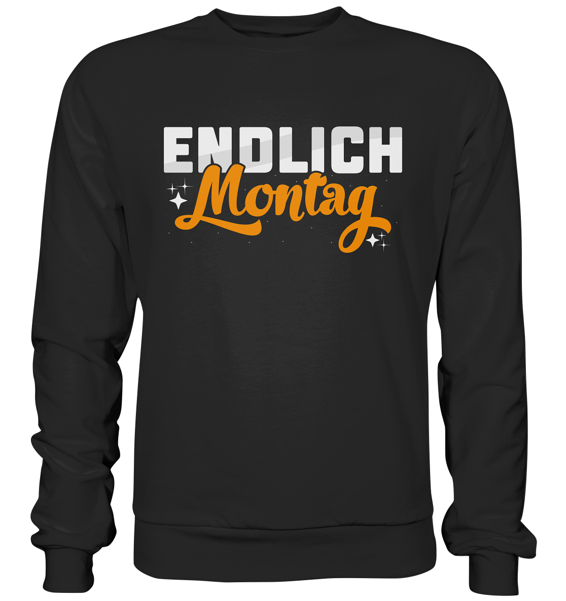 Endlich Montag - Premium Sweatshirt