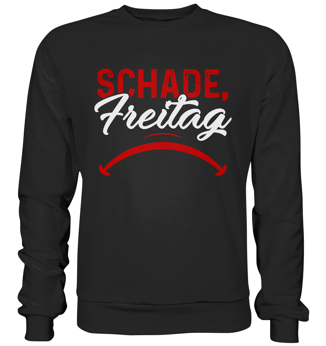 Schade Freitag - Premium Sweatshirt