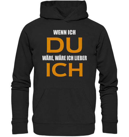 Wenn ich Du wäre - Premium Unisex Hoodie